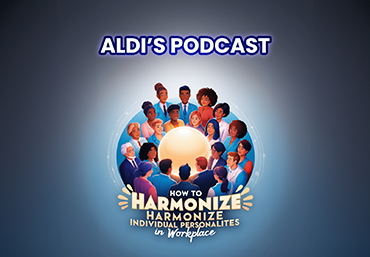ALDI'S PODCAST: How to Harmonize Individual Personalities in Workplace